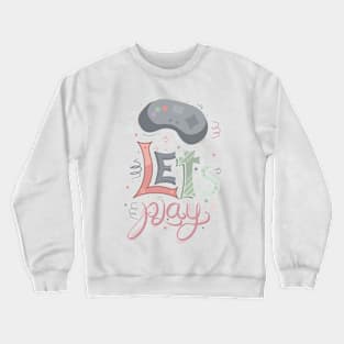 Let's play! Crewneck Sweatshirt